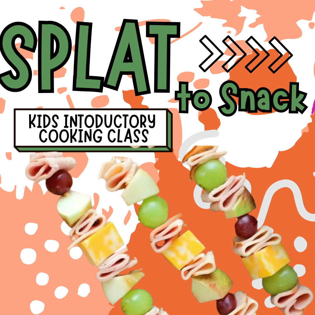 7/17- SPLAT To Snack: Kids Introductory Cooking Class