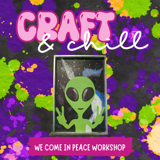 Thursday 07/17/25 CRAFT & CHILL: We Come In Peace Workshop