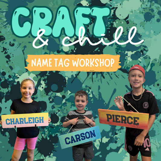 Tuesday 06/24/25 CRAFT & CHILL : Name Tag Workshop