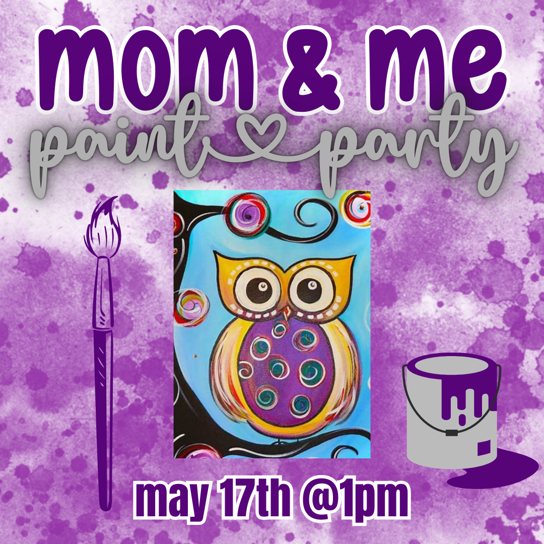 05/17 @ 1pm Mom & Me Paint Party w/ Paint, Plant & Create DE