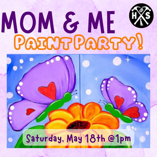 05/18/24 @ 1pm Mom & Me Paint Party w/ Paint, Plant & Create DE