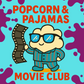 Popcorn & Pajamas: Friday Night Movie Club