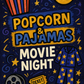 Popcorn & Pajamas: Friday Night Movie Club